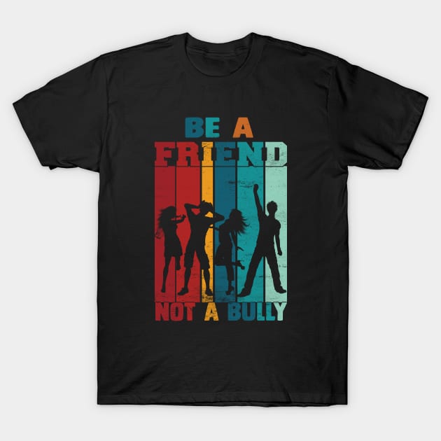 Be A Friend Not A Bully T-Shirt by reedae